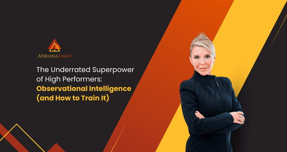 Featured image for “The Underrated Superpower of High Performers: Observational Intelligence (and How to Train It)”